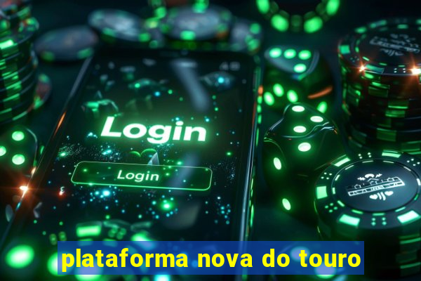 plataforma nova do touro